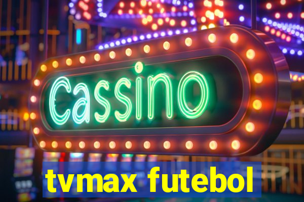 tvmax futebol